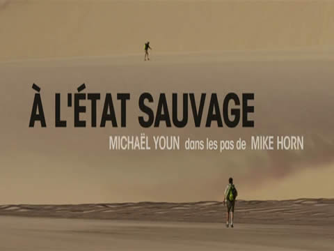 A l'Etat Sauvage avec Mike Horn